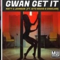 Matt U Johnson Collaborates with Choclair & Sito Rocks for 'Gwan Get It'