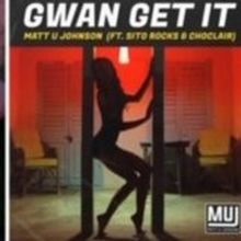 Matt U Johnson Collaborates with Choclair & Sito Rocks for 'Gwan Get It'