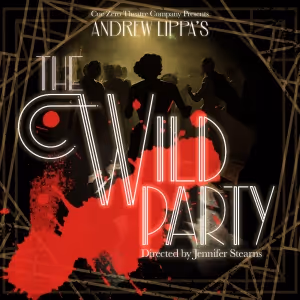 THE WILD PARTY, AMELIE & More Included in Cue Zero Theatre Company's 2025 Season