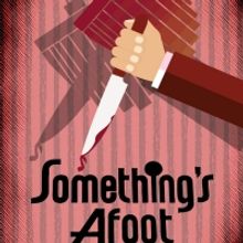 MadKap Productions Presents SOMETHING'S AFOOT