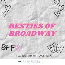 The Green Room 42 to Present BESTIES OF BROADWAY This Month