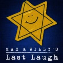 Henry Wishcamper And Grammy-Winning John McDaniel Bring MAX & WILLY'S LAST LAUGH To L