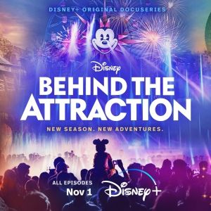 BEHIND THE ATTRACTION Uncovers More Disney Parks Secrets In Season Two on Disney+