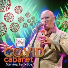 ZERO BOY'S COVID CABARET to Begin Streaming June 4