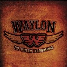 Eagle Rock Entertainment Presents&nbsp;WAYLON JENNINGS: THE OUTLAW PERFORMANCE