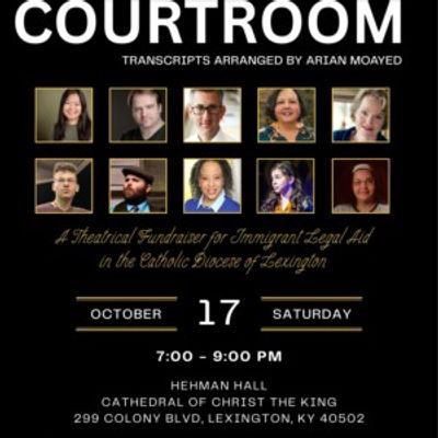 THE COURTROOM to Stage Deportation Trial Benefit in Lexington Cathedral