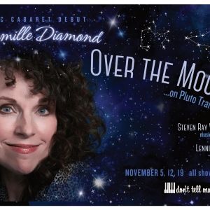 Camille Diamond Will Make Solo Show Debut At Don't Tell Mama With OVER THE MOON….ON PLUTO TRANSIT