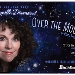 Camille Diamond Will Make Solo Show Debut At Don't Tell Mama With OVER THE MOON….ON…