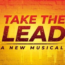 Paper Mill Playhouse to Launch 'Take A Ticket' Initiative For TAKE THE LEAD
