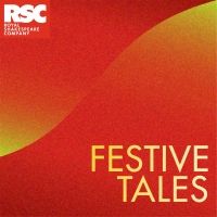 BWW Review: FESTIVE TALES, Royal Shakespeare Theatre