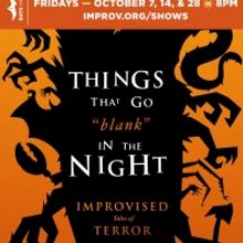 BATS Improv Presents THINGS THAT GO 'BLANK' IN THE NIGHT