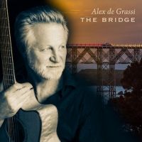 Guitarist Alex De Grassi Due To Release THE BRIDGE On April 17th