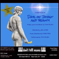New Musical DAYS OF THIRST AND BEAUTY Returns to NYC's Don't Tell Mama in October