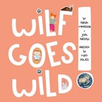Animated Musical, WILF GOES WILD, Releases A Series Of Free Educational &…