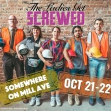 The Ladies to Present Site-Specific SCREWED at Bar Construction Site in October