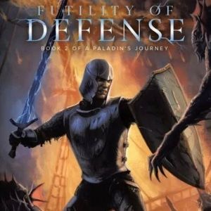 Fantasy Author Bryan Cole Releases Sequel FUTILITY OF DEFENSE in the A PALADIN'S…