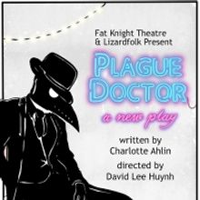 PLAGUE DOCTOR Streams at The SoHo Playhouse