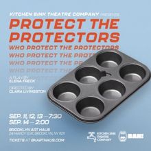 PROTECT THE PROTECTORS to be Presented by Kitchen Sink