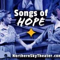 Northern Sky Theater Offers Virtual SONGS OF HOPE Concert