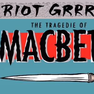 Taffety Punk's Riot Grrrls to Perform THE TRAGEDIE OF MACBETH