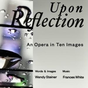 Parthenia Viol Consort Featured In World Premiere Of UPON REFLECTION: AN OPERA IN…
