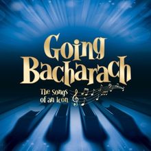 GOING BACHARACH: THE SONGS OF AN ICON Enters Final Performances