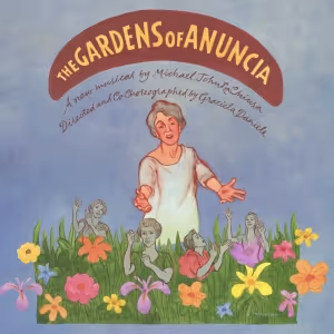 THE GARDENS OF ANUNCIA Digital Cast Recording Out Today
