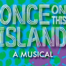 Cast Announced For ONCE ON THIS ISLAND: A MUSICAL At The Public Theater Of San Antoni