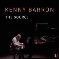 NEA Jazz Master Kenny Barron's First Solo Piano Record In Over 40 Years, THE SOURCE…