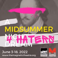 Nemesis Theatre Company Presents MIDSUMMER FOR HATERS, In Collaboration With The…