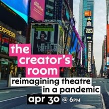 'The Creator's Room Reimagining Theatre In A Pandemic' to be Presented by NJPAC