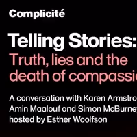 Complicité Announces TELLING STORIES: TRUTH, LIES AND THE DEATH OF COMPASSION