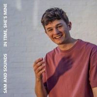 Sam and Sounds Releases 'In Time, She's Mine'