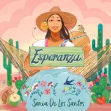 Sonia De Los Santos Presents 'Esperanza'