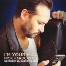 Nick Hardcastle's I'M YOUR MAN! is Coming to LA