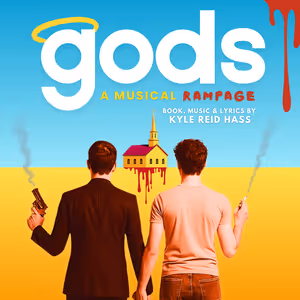 New Musical GODS: A MUSICAL RAMPAGE to Debuts Act 1 At Elgin Fringe