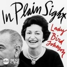 ABC News Kicks Off Women's History Month With New Podcast 'In Plain Sight: Lady Bird…