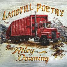Riley Downing Releases LANDFILL POETRY on Oh Boy Records