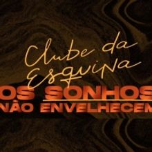 World Famous Album CLUBE DA ESQUINA Gets Musical Theatrical Version Celebrating its F