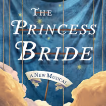 THE PRINCESS BRIDE New Musical to Have World Premiere In Chicago