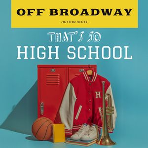 Rachel Potter, Taylor Louderman and More Headline OFF BROADWAY: THAT'S SO HIGH SCHOOL