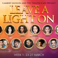 Line-up Announced For First Week Of LEAVE A LIGHT ON