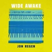 Jon Regen's New Single WIDE AWAKE Praised by Jamie Cullum on BBC Radio 2, Parade…