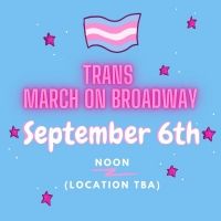 Trans March on Broadway Planned for September 6