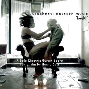 Spaghetti Eastern Releases HEALTH - An Experimental Solo Guitar Soundtrack For A…