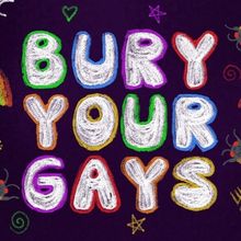 BURY YOUR GAYS to be Presented at SheNYC Arts Festival at Lynn F. Angelson Theater