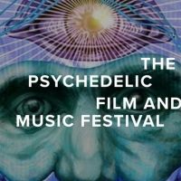 The 3rd Annual Psychedelic Film and Music Festival Announces Virtual Event
