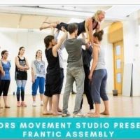 Frantic Assembly Method Of Devising & Physicality Workshops Come to New York Next…
