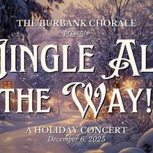 Burbank Chorale Will Present JINGLE ALL THE WAY Holiday Concert In December