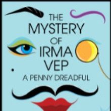 THE MYSTERY OF IRMA VEP Begins At Everyman Theatre This Month